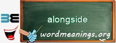 WordMeaning blackboard for alongside